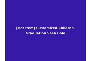 [Hot Item] Customized Children Graduation Sash Gold
