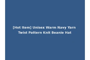 [Hot Item] Unisex Warm Navy Yarn Twist Pattern Knit Beanie Hat