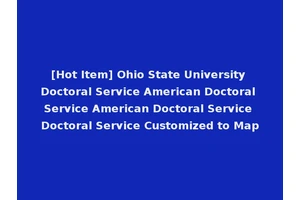 [Hot Item] Ohio State University Doctoral Service American Doctoral Service American Doctoral Service Doctoral Service Customized to Map