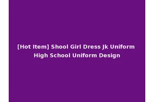 [Hot Item] Shool Girl Dress Jk Uniform High School Uniform Design