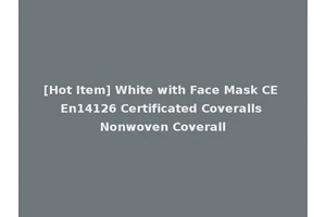 [Hot Item] White with Face Mask CE En14126 Certificated Coveralls Nonwoven Coverall