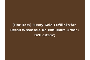[Hot Item] Funny Gold Cufflinks for Retail Wholesale No Minumum Order (BYH-10987)
