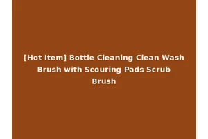 [Hot Item] Bottle Cleaning Clean Wash Brush with Scouring Pads Scrub Brush