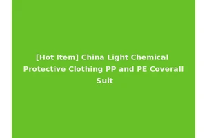 [Hot Item] China Light Chemical Protective Clothing PP and PE Coverall Suit