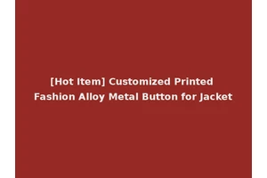 [Hot Item] Customized Printed Fashion Alloy Metal Button for Jacket