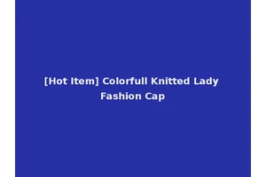 [Hot Item] Colorfull Knitted Lady Fashion Cap