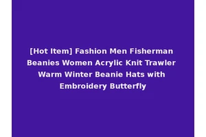 [Hot Item] Fashion Men Fisherman Beanies Women Acrylic Knit Trawler Warm Winter Beanie Hats with Embroidery Butterfly