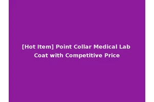 [Hot Item] Point Collar Medical Lab Coat with Competitive Price