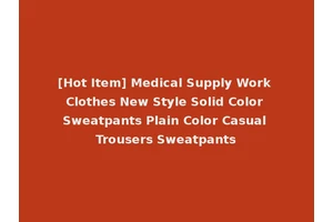 [Hot Item] Medical Supply Work Clothes New Style Solid Color Sweatpants Plain Color Casual Trousers Sweatpants