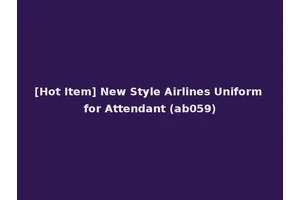 [Hot Item] New Style Airlines Uniform for Attendant (ab059)
