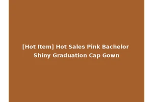 [Hot Item] Hot Sales Pink Bachelor Shiny Graduation Cap Gown