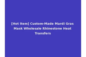 [Hot Item] Custom-Made Mardi Gras Mask Wholesale Rhinestone Heat Transfers