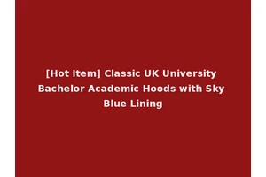 [Hot Item] Classic UK University Bachelor Academic Hoods with Sky Blue Lining