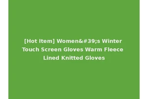 [Hot Item] Women's Winter Touch Screen Gloves Warm Fleece Lined Knitted Gloves