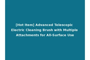 [Hot Item] Advanced Telescopic Electric Cleaning Brush with Multiple Attachments for All-Surface Use