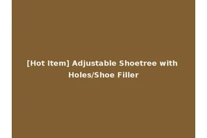 [Hot Item] Adjustable Shoetree with Holes/Shoe Filler