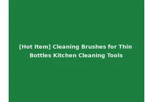 [Hot Item] Cleaning Brushes for Thin Bottles Kitchen Cleaning Tools
