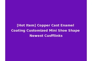 [Hot Item] Copper Cast Enamel Coating Customized Mini Shoe Shape Newest Cusfflinks