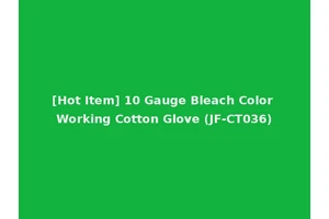 [Hot Item] 10 Gauge Bleach Color Working Cotton Glove (JF-CT036)