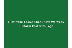 [Hot Item] Ladies Chef Shirts Waitress Uniform Coat with Logo