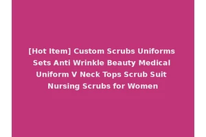 [Hot Item] Custom Scrubs Uniforms Sets Anti Wrinkle Beauty Medical Uniform V Neck Tops Scrub Suit Nursing Scrubs for Women