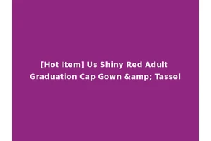 [Hot Item] Us Shiny Red Adult Graduation Cap Gown &amp; Tassel