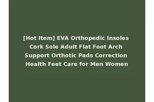 [Hot Item] EVA Orthopedic Insoles Cork Sole Adult Flat Foot Arch Support Orthotic Pads Correction Health Feet Care for Men Women