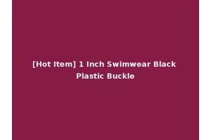 [Hot Item] 1 Inch Swimwear Black Plastic Buckle