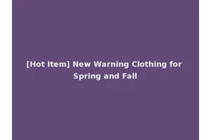 [Hot Item] New Warning Clothing for Spring and Fall