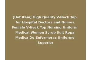[Hot Item] High Quality V-Neck Top for Hospital Doctors and Nurses Female V-Neck Top Nursing Uniform Medical Women Scrub Suit Ropa Medica De Enfermeras Uniforme Superior