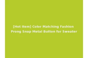 [Hot Item] Color Matching Fashion Prong Snap Metal Button for Sweater