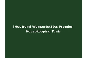 [Hot Item] Women's Premier Housekeeping Tunic