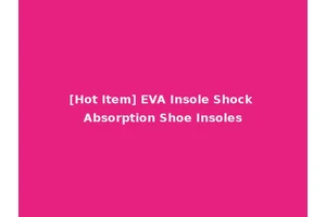 [Hot Item] EVA Insole Shock Absorption Shoe Insoles