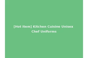 [Hot Item] Kitchen Cuisine Unisex Chef Uniforms