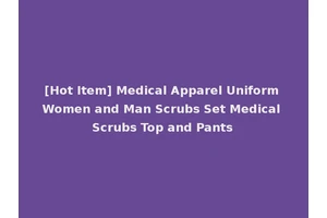 [Hot Item] Medical Apparel Uniform Women and Man Scrubs Set Medical Scrubs Top and Pants