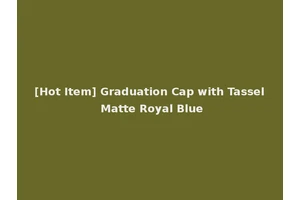 [Hot Item] Graduation Cap with Tassel Matte Royal Blue