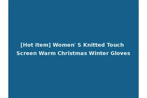 [Hot Item] Women′ S Knitted Touch Screen Warm Christmas Winter Gloves