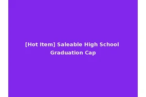 [Hot Item] Saleable High School Graduation Cap