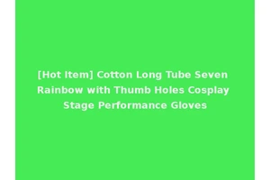 [Hot Item] Cotton Long Tube Seven Rainbow with Thumb Holes Cosplay Stage Performance Gloves