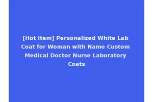 [Hot Item] Personalized White Lab Coat for Woman with Name Custom Medical Doctor Nurse Laboratory Coats