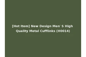 [Hot Item] New Design Men′ S High Quality Metal Cufflinks (H0014)