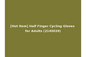 [Hot Item] Half Finger Cycling Gloves for Adults (2140039)