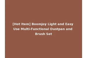 [Hot Item] Boomjoy Light and Easy Use Multi-Functional Dustpan and Brush Set