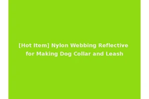 [Hot Item] Nylon Webbing Reflective for Making Dog Collar and Leash