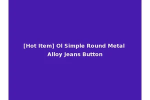 [Hot Item] Ol Simple Round Metal Alloy Jeans Button