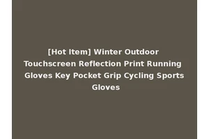[Hot Item] Winter Outdoor Touchscreen Reflection Print Running Gloves Key Pocket Grip Cycling Sports Gloves