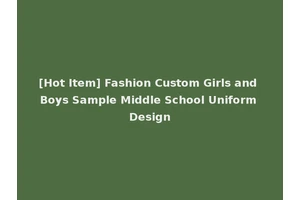 [Hot Item] Fashion Custom Girls and Boys Sample Middle School Uniform Design