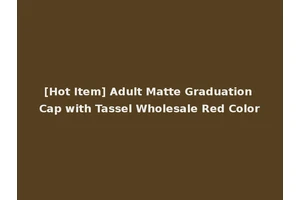 [Hot Item] Adult Matte Graduation Cap with Tassel Wholesale Red Color