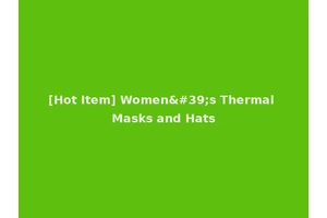 [Hot Item] Women's Thermal Masks and Hats