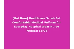 [Hot Item] Healthcare Scrub Set Comfortable Medical Uniform for Everyday Hospital Wear Nurse Medical Scrub